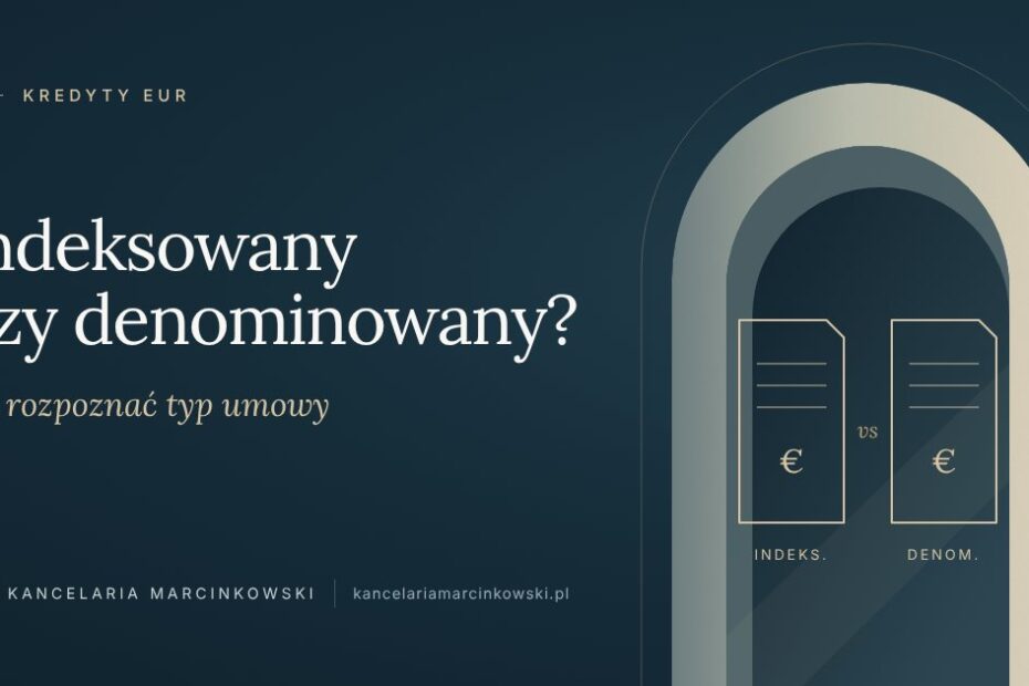 Kredyt indeksowany a denominowany w euro — jak rozpoznać typ umowy